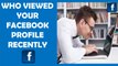 How To Check Who Viewed Your Facebook Profile Recently