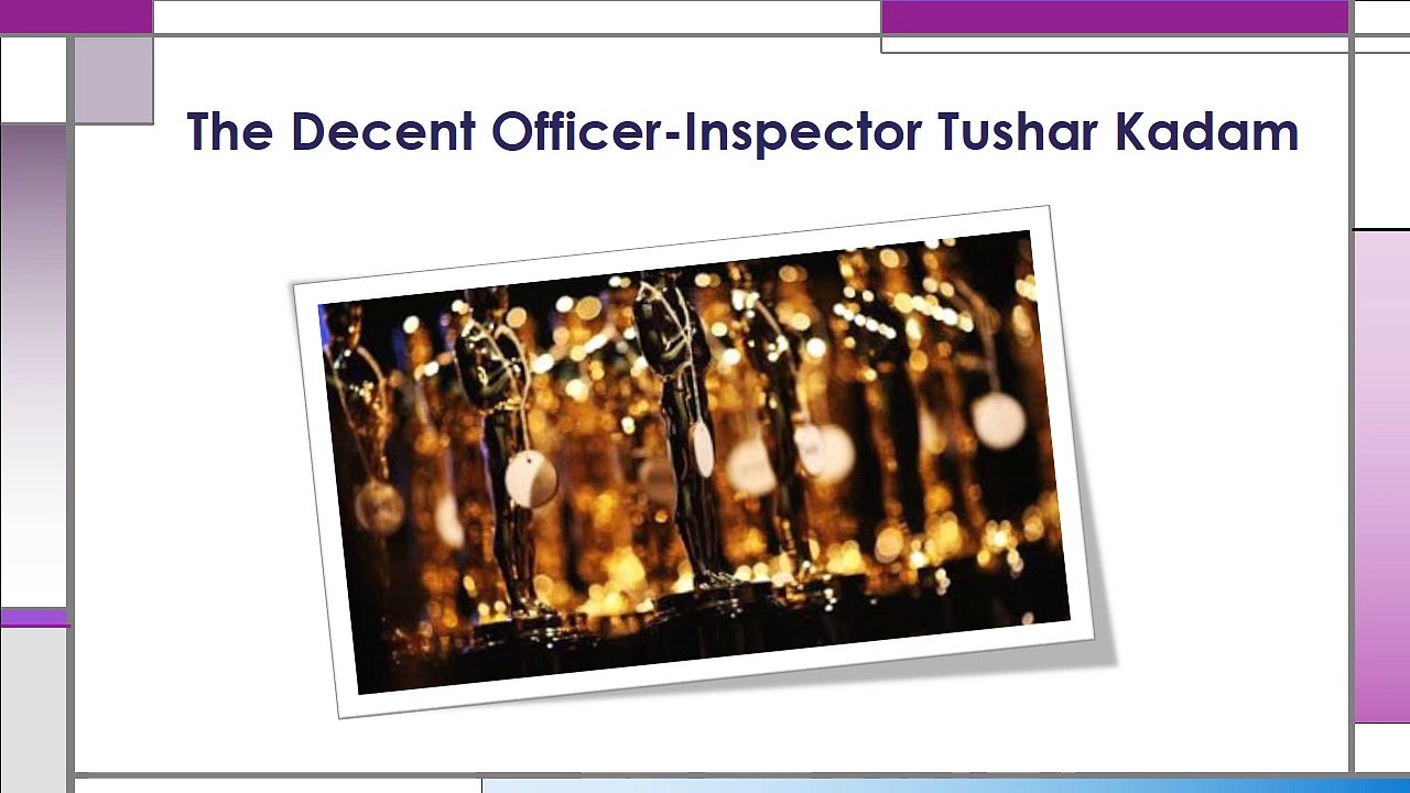 The Decent officer-Tushar Kadam
