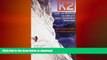 EBOOK ONLINE  K2: Life and Death on the World s Most Dangerous Mountain FULL ONLINE
