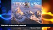READ  A Climber s Guide to the Teton Range Third Edition(Climber s Guide to the Teton Range)