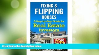 Big Deals  Fixing   Flipping Houses: A Step-by-Step Guide for Real Estate Investors (Fix and