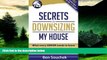 READ FREE FULL  Secrets to Downsizing My House: What every senior needs to know about selling a