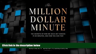 Big Deals  The Million Dollar Minute: The secrets of how we sold 367 condos in 90 minutes, and how