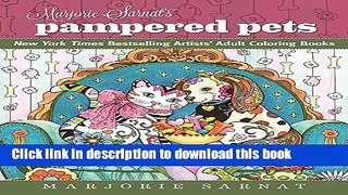 [Popular] Marjorie Sarnat s Pampered Pets: New York Times Bestselling Artists  Adult Coloring