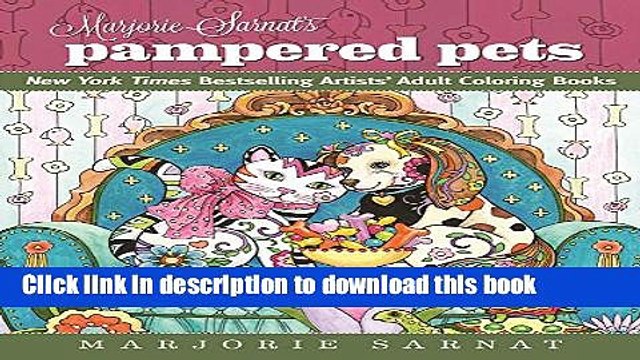 [Popular] Marjorie Sarnat s Pampered Pets: New York Times Bestselling Artists Adult Coloring