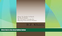 Must Have  How To Strike It Rich In Real Estate: An Investor s Guide To Buying Foreclosed Homes