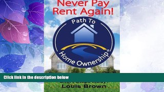 Big Deals  The Path To Home Ownership: Your Path Is Just A Few Short Steps Away!  Free Full Read