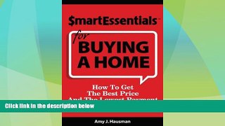 READ FREE FULL  Smart Essentials For Buying A Home: How To Get The Best Price And The Lowest