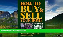 Full [PDF] Downlaod  How to Buy   Sell Your Home: Without Getting Ripped Off  READ Ebook Full