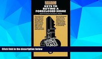 READ FREE FULL  Keys to Buying a Foreclosed Home (Barron s Business Keys)  READ Ebook Full Ebook