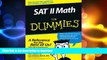 FAVORITE BOOK  SAT II Math For Dummies FULL ONLINE