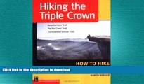 FAVORITE BOOK  Hiking the Triple Crown : Appalachian Trail - Pacific Crest Trail - Continental