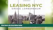 Big Deals  Leasing NYC: The Insider s Guide to Leasing Office Space in Manhattan  Free Full Read