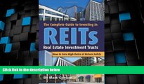 Big Deals  The Complete Guide to Investing in REITS -- Real Estate Investment Trusts: How to Earn