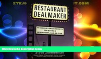 READ FREE FULL  Restaurant Dealmaker: An Insider s Trade Secrets For Buying a Restaurant, Bar or