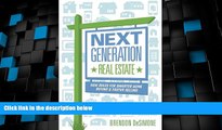 READ FREE FULL  Next Generation Real Estate: New Rules for Smarter Home Buying   Faster Selling