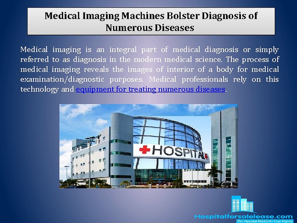 Medical Imaging Machines Bolster Diagnosis of Numerous Diseases