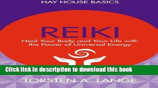 [Download] Reiki: Heal Your Body and Your Life with the Power of Universal Energy (Hay House