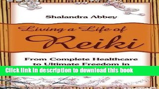 [Download] Living A Life of Reiki Paperback Free