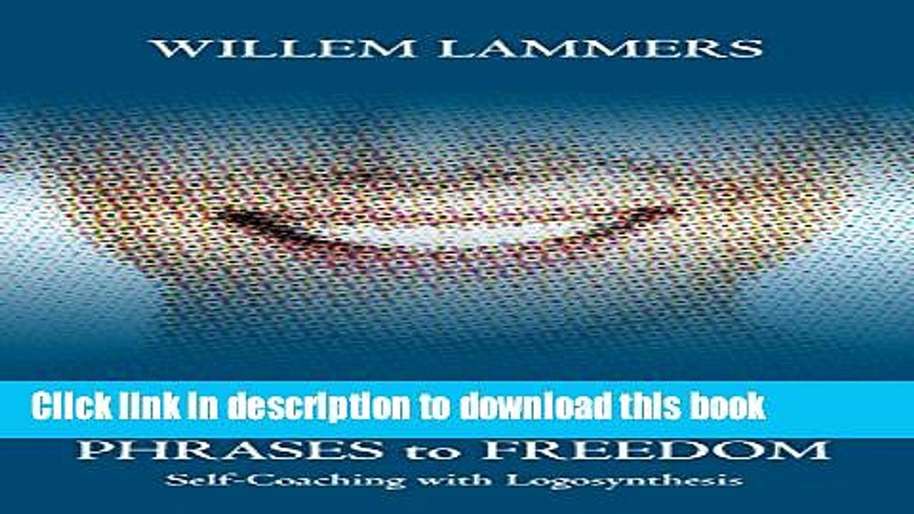 [Download] Phrases to Freedom: Self-Coaching with Logosynthesis Paperback Free