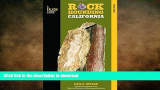 READ BOOK  Rockhounding California: A Guide To The State s Best Rockhounding Sites (Rockhounding