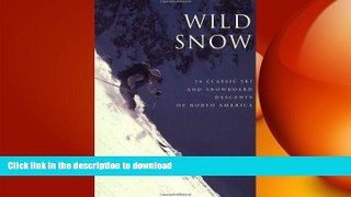 FAVORITE BOOK  Wild Snow: A Historical Guide to North American Ski Mountaineering (American