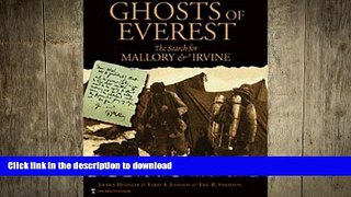 GET PDF  Ghosts of Everest: The Search for Mallory   Irvine FULL ONLINE