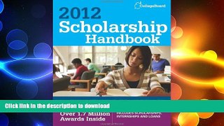 GET PDF  Scholarship Handbook 2012 (College Board Scholarship Handbook) FULL ONLINE