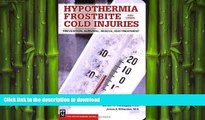 FAVORITE BOOK  Hypothermia Frostbite And Other Cold Injuries: Prevention, Recognition, Rescue,