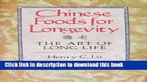 [Download] Chinese Foods for Longevity: The Art of Long Life Paperback Free