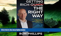 READ FREE FULL  Getting Rich The Right Way: The Complete Guide To Investing In Real Estate Right