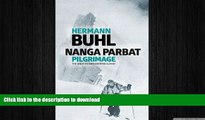 EBOOK ONLINE  Nanga Parbat Pilgrimage: The Great Mountaineering Classic FULL ONLINE