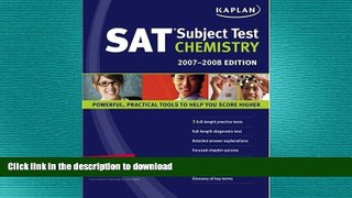 READ BOOK  Kaplan SAT Subject Test: Chemistry 2007-2008 Edition (Kaplan SAT Subject Tests: