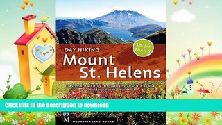 FAVORITE BOOK  Day Hiking Mount St. Helens: National Monument, Dark Divide, Cowlitz River Valley