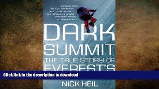 GET PDF  Dark Summit: The True Story of Everest s Most Controversial Season  PDF ONLINE