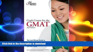 FAVORITE BOOK  Crash Course for the GMAT, 2nd Edition (Graduate School Test Preparation)  PDF