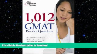 GET PDF  1,012 GMAT Practice Questions (Graduate School Test Preparation)  GET PDF