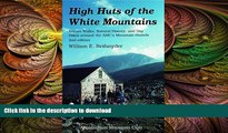 GET PDF  High Huts of the White Mountains, 2nd: Nature Walks, Natural History, and Day Hikes