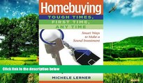 READ FREE FULL  Homebuying: Tough-Time, First Time, Any Time (Capital Ideas (Capital Books))