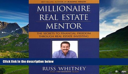 Must Have  Millionaire Real Estate Mentor: Investing in Real Estate: A Comprehensive and Detailed