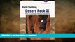 READ BOOK  Rock Climbing Desert Rock III: Moab To Colorado National Monument (Regional Rock