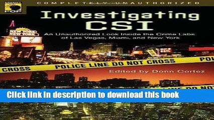 [Popular] Investigating CSI: Inside the Crime Labs of Las Vegas, Miami and New York Paperback Free