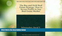 Big Deals  The Buy and Hold Real Estate Strategy: How to Secure Profits in Any Real Estate Market