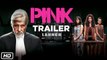 PINK Official Trailer Launch 2016 - Amitabh Bachchan, Taapsee Pannu