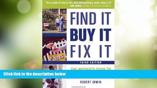 Big Deals  Find It, Buy It, Fix It: The Insider s Guide to Fixer-Uppers  Free Full Read Most Wanted
