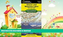 FAVORITE BOOK  Glacier and Waterton Lakes National Parks (National Geographic Trails Illustrated