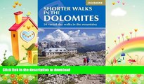 READ BOOK  Shorter Walks in the Dolomites (Cicerone Guide) FULL ONLINE