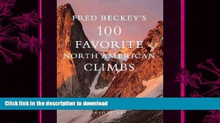 READ  Fred Beckey s 100 Favorite North American Climbs FULL ONLINE