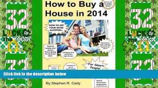 Big Deals  How to Buy a House in 2014: How to Buy a House in a Competitive Market, How to get your