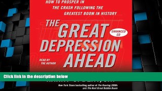 Big Deals  The Great Depression Ahead: How to Prosper in the Crash That Follows the Greatest Boom